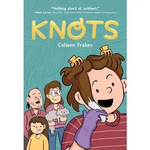 Knots: A Graphic Novel -- Colleen Frakes, Paperback