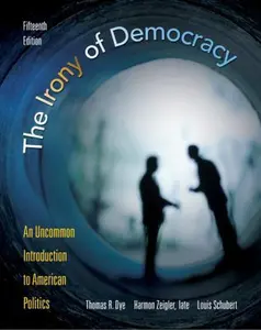 USED-The Irony of Democracy: An Uncommon Introduction to American Politics by Thomas R. Dye (Paperback)
