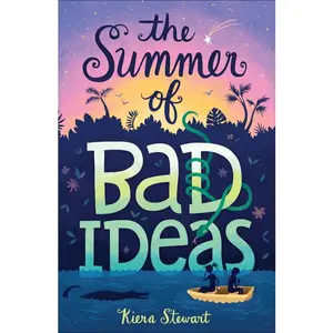The Summer of Bad Ideas by Kiera Stewart [Hardback Book]