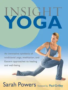 USED-Insight Yoga: An Innovative Synthesis of Traditional Yoga, Meditation, and Eastern Approaches to Healing and Well-Being by Powers, Sarah (Paperback)