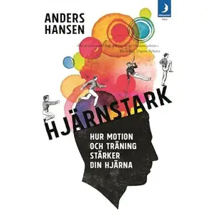USED-Hjärnstark : hur motion och träning stärker din hjärna by Anders Hansen (Unknown)