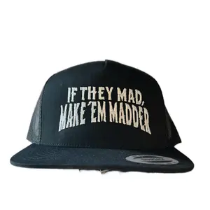 If they mad make em madder hat