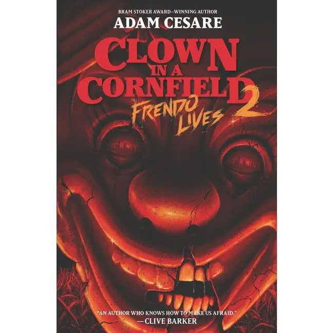 Frendo Lives (Clown in a Cornfield: Volume Number 2) by Adam Cesare [Hardback Book]