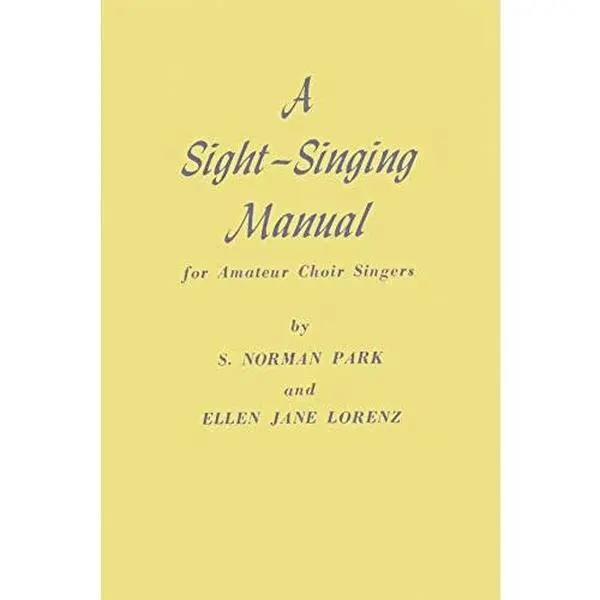USED-A Sight-Singing Manual for Amateur Choir Singers: Explanations and Exercises by S. Norman Park (Unknown)