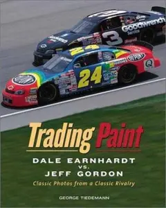 USED-Trading Paint: Dale Earnhardt Vs. Jeff Gordon Classic Photos from a Classic Rivalry by Mark Bechtel (Paperback)
