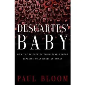 USED-Descartes' Baby: How The Science Of Child Development Explains What Makes Us Human by Paul Bloom (Hardcover)