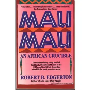 USED-Mau Mau: An African Crucible by Robert B. Edgerton (Paperback)