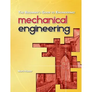 The Beginner's Guide to Engineering: Mechanical Engineering