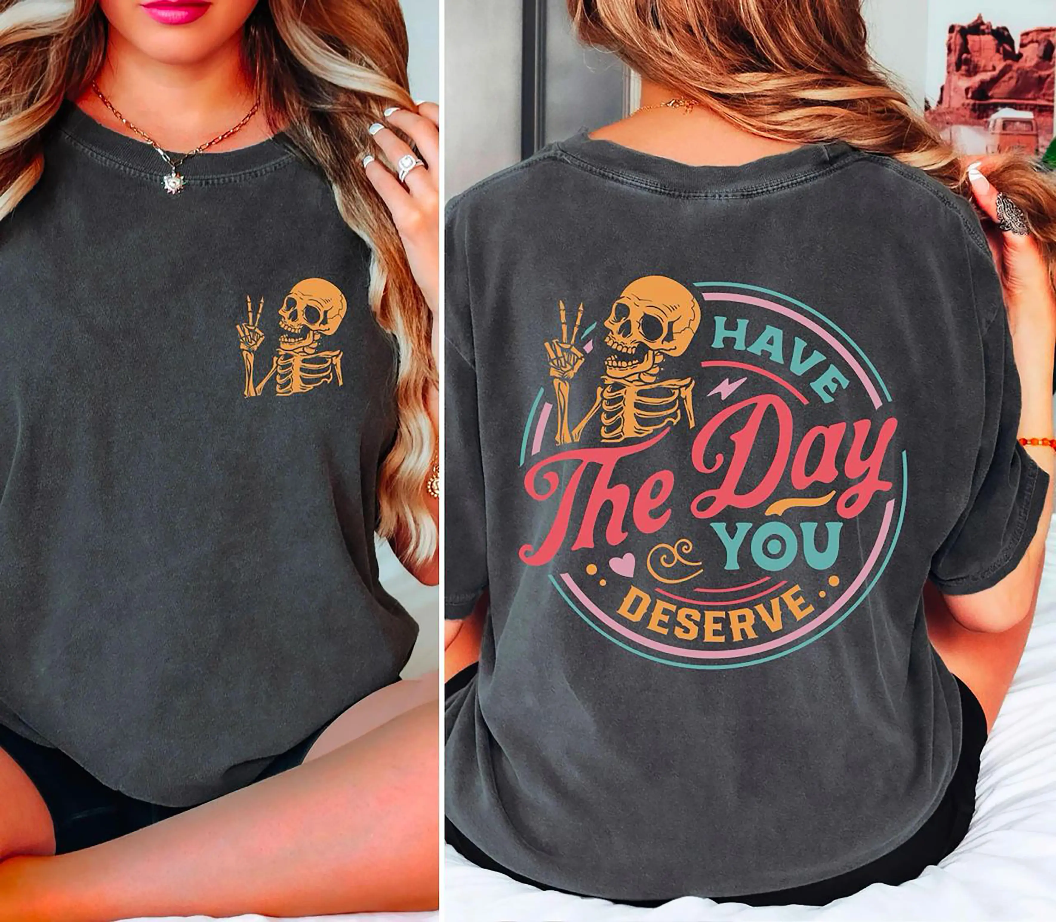 Have The Day You Deserve Shirt, Skeleton Sarcastic Shirts, Kindness Sweatshirt, Positive Message Sweater, Inspirational Motivational Skeleton Shirt