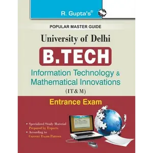 University of Delhi: B.Tech (Information Technology & Mathematical Innovations) Entrance Exam Guide - Paperback