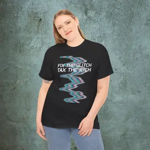 Anti-Billionaire Heavy Cotton Tee Fix the Glitch Tax the Rich Protect Democracy Anti-Trump Fight the Oligarchy Anti-Capitalist Shirt Wealth Inequality Tshirt Glitchy Geek Gear Fabric Menswear