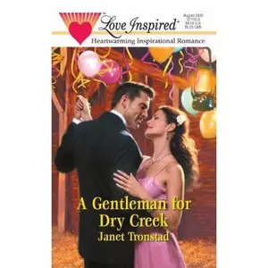 USED-A Gentleman for Dry Creek (Dry Creek Series #2) (Love Inspired #110) by Janet Tronstad (Unknown)