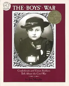The Boys' War: Confederate and Union Soldiers Talk About the Civil War by Jim Murphy [Paperback Book]