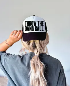 Throw The Dang Ball- Black and White Unisex Foam Trucker Hat