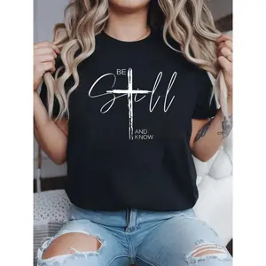 100% Cotton Be Still And Know Inspirational Christian Jesus T-Shirt For WoWomen Print Shirts Print Crew Neck T-Shirt, Women Graphic T Shirts, Casual Short Sleeve T-Shirt For Spring & Summer, Women's Clothing