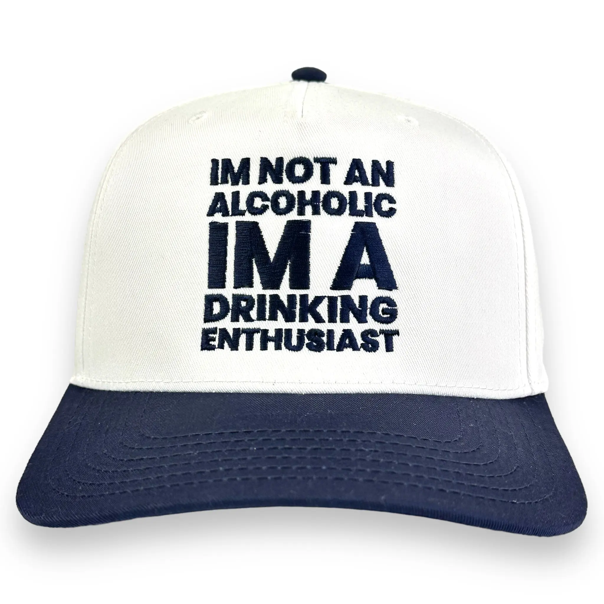 I'M NOT AN ALCOHOLIC I'M A DRINKING ENTHUSIAST HAT Custom Embroidered