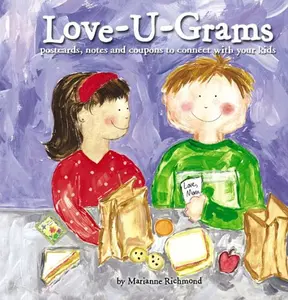 USED-Love-u-grams: Postcards, Notes and Coupons to Connect With Your Kids by Marianne Richmond (Paperback)