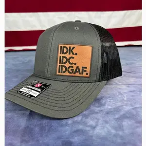 IDK. IDC. IDGAF. Hat - Richardson 112 Trucker Hat & Yupoong Classics