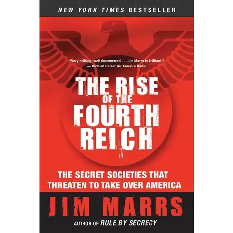 The Rise of the Fourth Reich: The Secret Societies That Threaten to Take Over America by Jim Marrs [Paperback Book]
