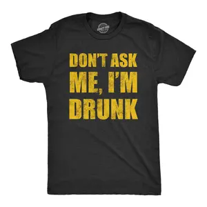 Mens Dont Ask Me Im Drunk T Shirt Funny Drinking Partying Lovers Tee for Guys Mens Funny T Shirts Cool Vintage Fashion T-Shirt Gift Classic Menswear Funny Drinking Short Sleeve Novelty Tees for Guys Black -