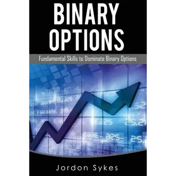 Options Trading For Beginners: Fundamental Skills To Dominate Binary Options - Paperback