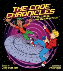 USED-The Code Chronicles: A Time-Traveling, Code-Cracking Adventure by Janice Eaton Kilby (Hardcover)