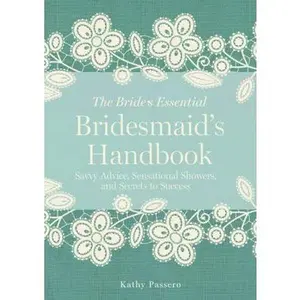 USED-Bridesmaid's Handbook: Savvy Advice, Sensational Showers, and Secrets to Success by Passero, Kathy (Paperback)