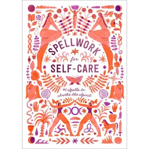 USED-Spellwork for Self-Care: 40 Spells to Soothe the Spirit by Potter Gift (Hardcover)