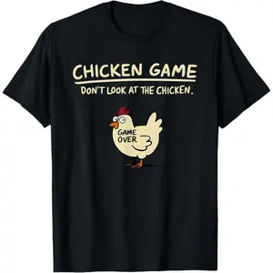 Chicken Game Don't Look At The Chicken Funny Chicken T-Shirt Printed Graphic T Shirt Mens Clothing
