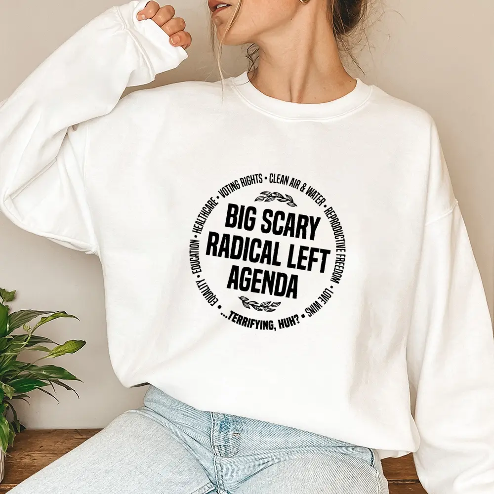 Radical Left Agenda Political Sweatshirt, Equality Justice Climate Rights Long Sleeve, Funny Democrat Liberal Satire Sweatshirt, Activist Gift