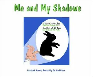 USED-Me and My Shadows: Shadow Puppet Fun for Kids of All Ages by Adams, Elizabeth (Paperback)