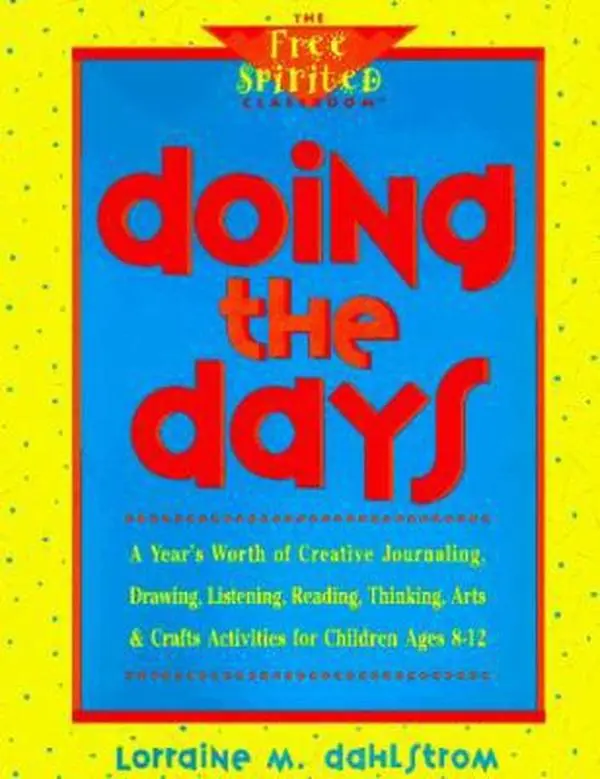 Used Children's Activity Book - Doing the Days: 1,464 Fun Learning Activities (Journaling, Drawing, Listening, Reading, Thinking, Arts & Crafts) for Ages 8-12, Lorraine M. Dahlstrom, Paperback, English, Illustrations, Lay-Flat Binding