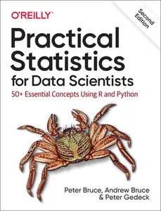 Practical Statistics for Data Scientists: 50+ Essential Concepts Using R and Python -- Peter Bruce, Paperback