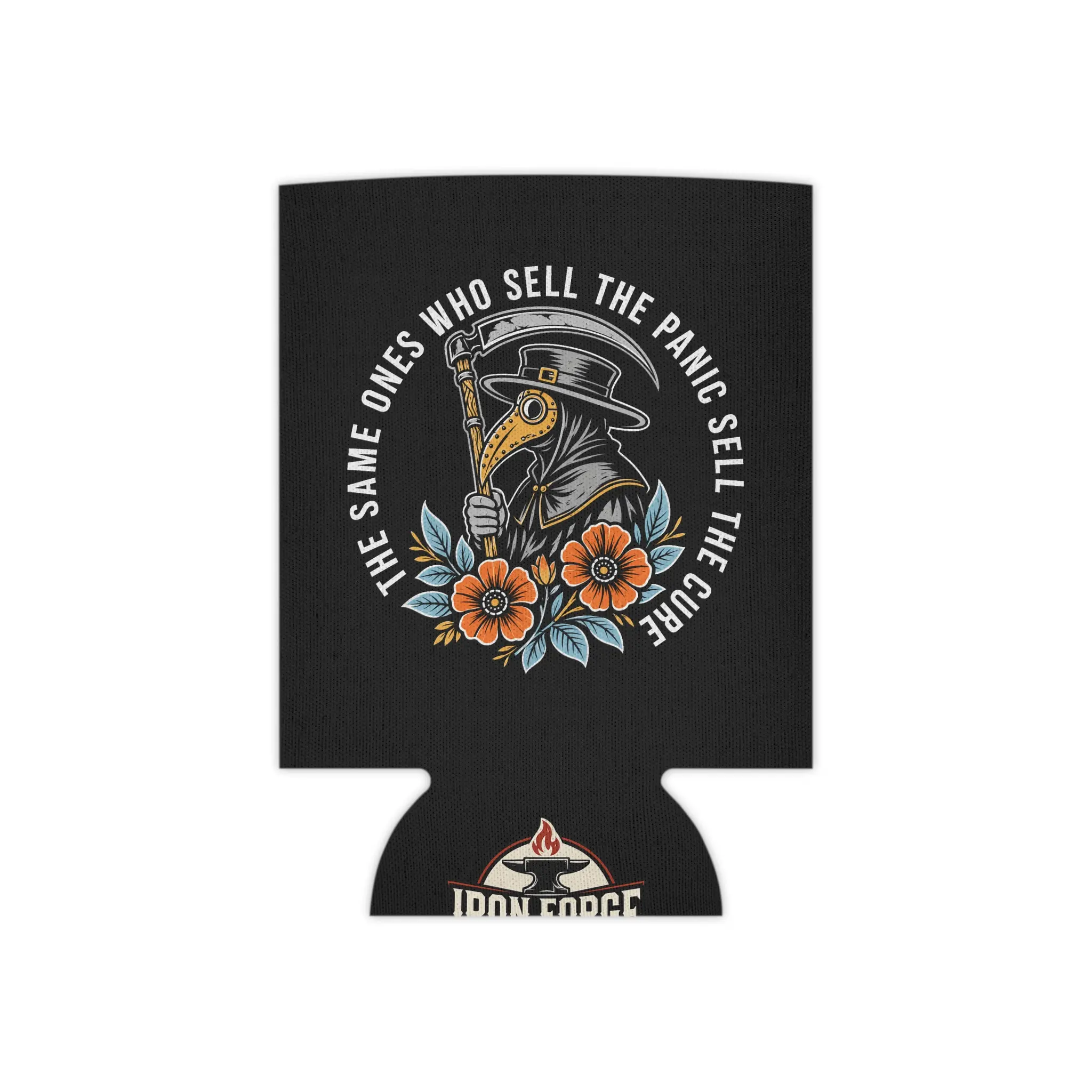 The Same Ones Who Sell The Panic Sell The Cure Drink Sleeve | Plague Doctor Can Cooler |Truth Statement Can Holder | Freedom Gift