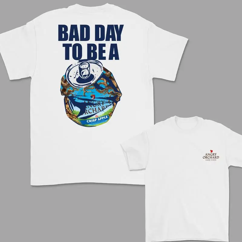 [Sale Up To 55%] Bad Day to Be a Angry Orchard 2 Sided T-Shirt, For Women, For Men