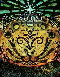 Monster Hunter: World - Official Complete Works -- Viz Media, Paperback