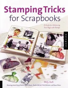 USED-Stamping Tricks for Scrapbooks: A Guide to Enhancing Your Pages With Stamping by Betty Auth (Paperback)