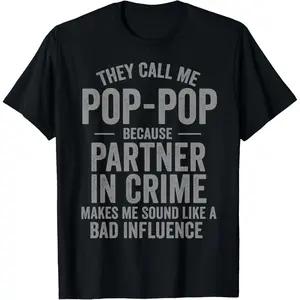 They Call Me Pop-Pop Because Partner in Crime Funny T-Shirt