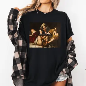 Girls Will Be Girls Shirt Judith Beheading Holofernes Shirt Funny Unhinged Feminist Shirt Feminist Gift Girl Power Cotton Top Women's Summer T-Shirt in Solid Grey Color