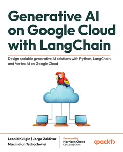USED-Generative AI on Google Cloud with LangChain: Design scalable generative AI solutions with Python, LangChain, and Vertex AI on Google Cloud by Kuligin, Leonid (Paperback)