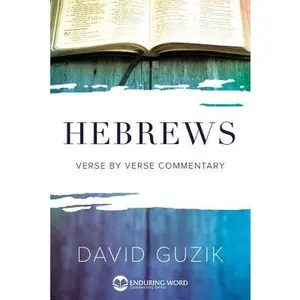 Hebrews Commentary -- David Guzik, Paperback