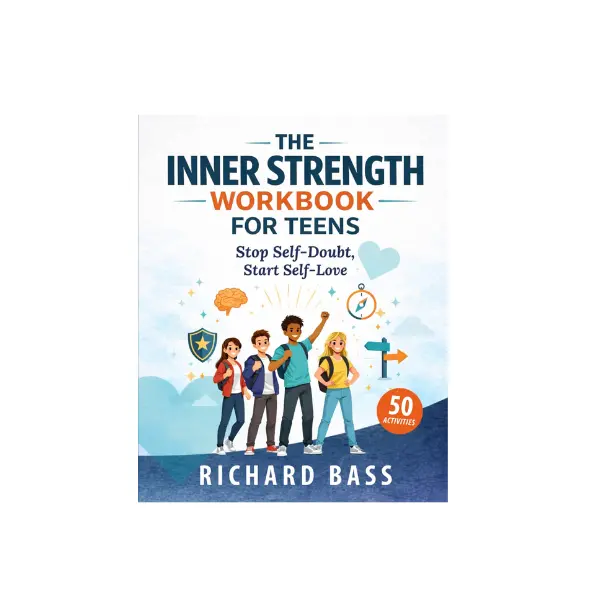 The Inner Strength Workbook for Teens: Lightweight Self-Help Book (Successful Parenting Series) with Practical CBT, DBT Exercises to End Doubt, Cultivate Self-Love, Build Confidence, Beat Comparison
