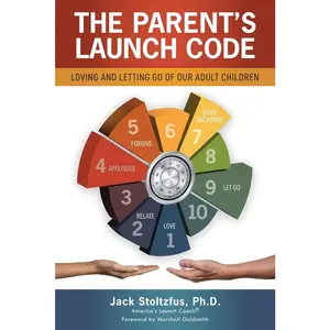 USED-The Parent's Launch Code: Loving and Letting Go of Our Adult Children by Stoltzfus, Jack (Paperback)