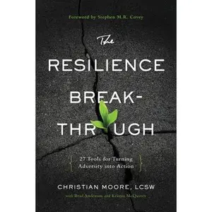 USED-The Resilience Breakthrough: 27 Tools for Turning Adversity Into Action by Moore, Christian (Paperback)