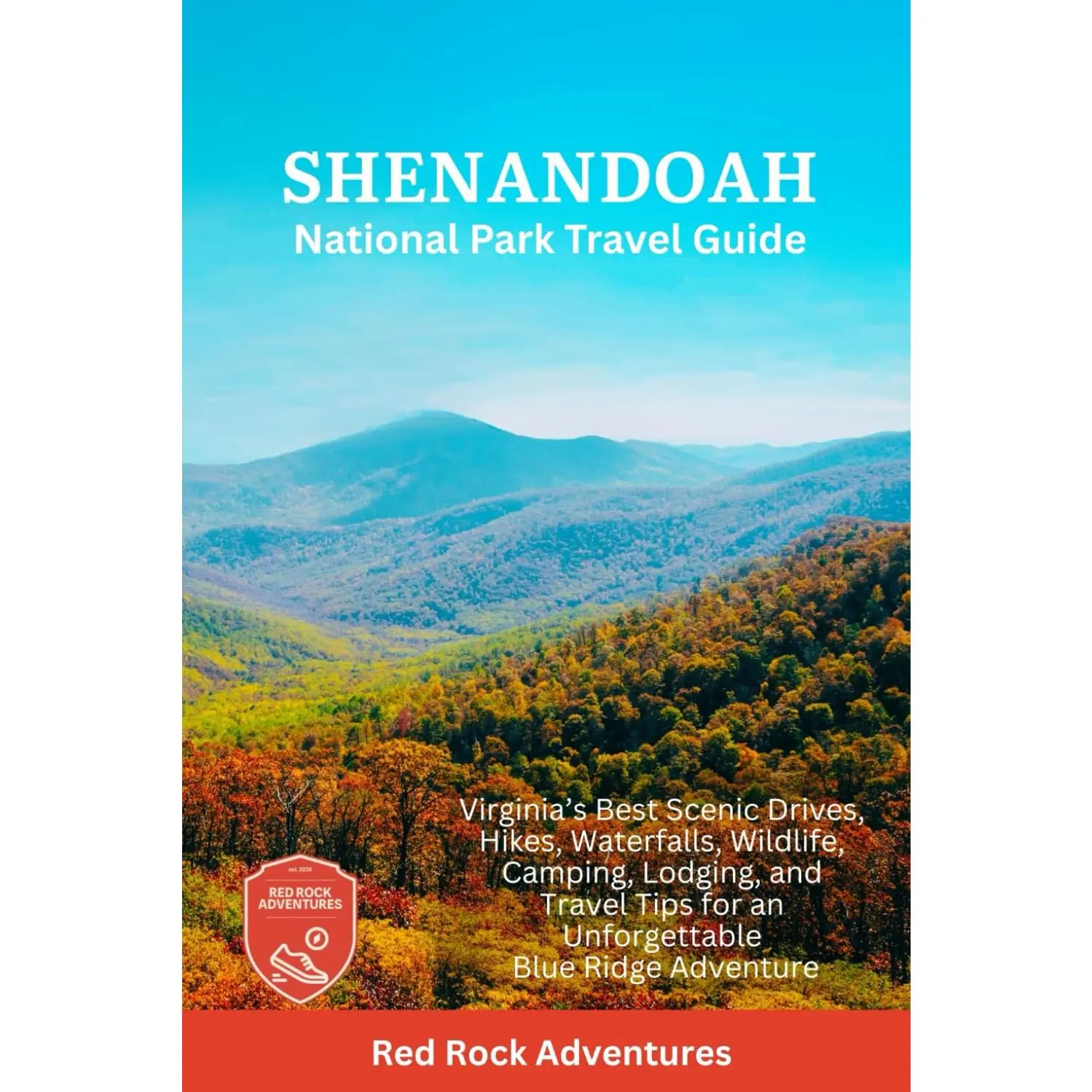 Shenandoah National Park Travel Guide: Virginia’s Best Scenic Drives, Hikes, Waterfalls, Wildlife, Camping, Lodging, and Travel Tips
