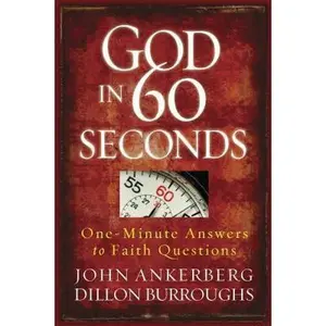 USED-God in 60 Seconds: One-Minute Answers to Faith Questions by John Ankerberg (Paperback)