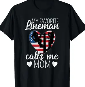 My Favorite Lineman Calls Me Mom US Flag USA Lineman Life T-Shirt