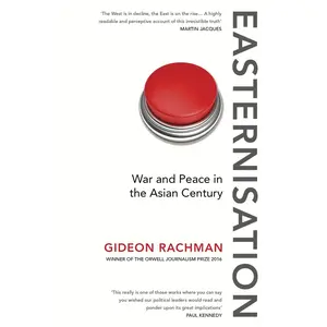 USED-Easternisation: War and Peace in the Asian Century by Gideon Rachman (Paperback)