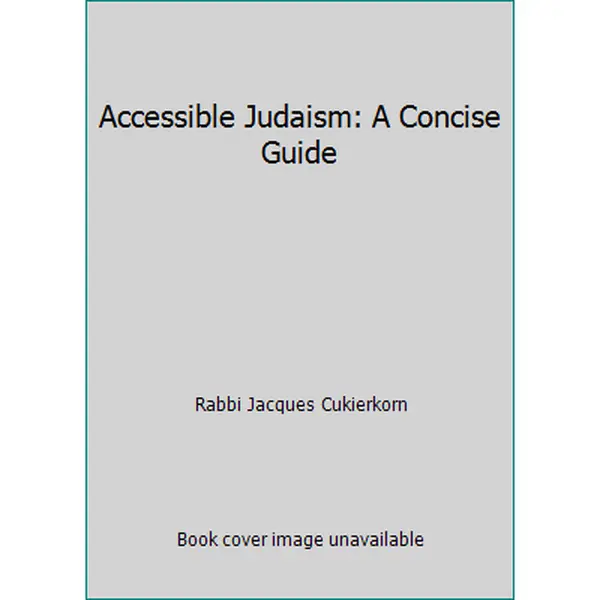 USED-Accessible Judaism: A Concise Guide by Jacques Cukierkorn (Paperback)