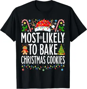 Women's 100% Cotton Casual Round Neck Short-Sleeve T-Shirt, Breathable Fabric, "Most Likely To Bake Christmas Cookies" Xmas Baker Top